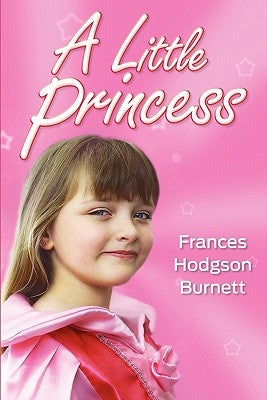 A Little Princess by Burnett, Frances Hodgson