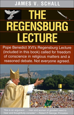 The Regensburg Lecture by Schall, James V.