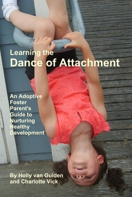 Learning the Dance of Attachment by Van Gulden, Holly