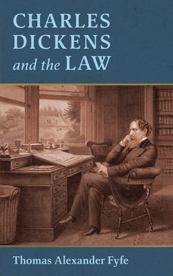 Charles Dickens and the Law [1910] by Fyfe, Thomas Alexander