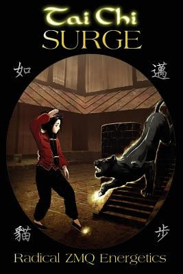 Tai Chi SURGE: Radical ZMQ Energetics by Ray, Jeremy