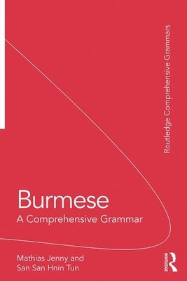 Burmese: A Comprehensive Grammar by Jenny, Mathias