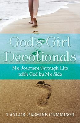 God's Girl Devotionals: My Journey Through Life with God by My Side by Cummings, Taylor Jasmine