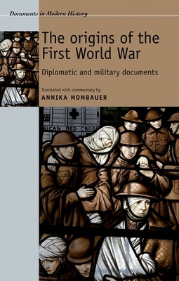 The Origins of the First World War: Diplomatic and Military Documents by Bennett, Harry