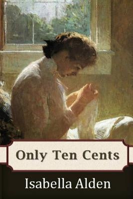 Only Ten Cents by Alden, Isabella