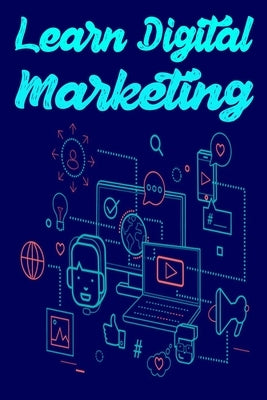 Learn Digital Marketing: Learn SEO, SMO, PPC and Digital Marketing strategy course by Books, Sami
