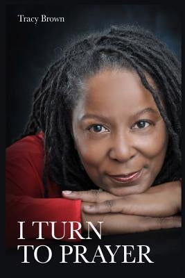 I Turn To Prayer by Brown Rscp, Tracy