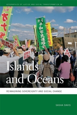 Islands and Oceans: Reimagining Sovereignty and Social Change by Davis, Sasha