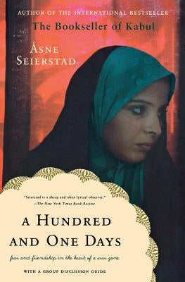 A Hundred and One Days: A Baghdad Journal by Seierstad, Asne