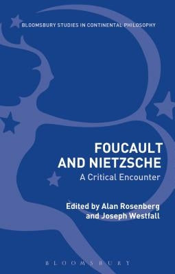 Foucault and Nietzsche: A Critical Encounter by Westfall, Joseph