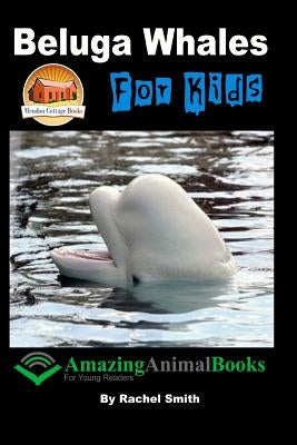 Beluga Whales For Kids by Davidson, John