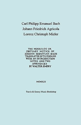 Nekrolog or Obituary Notice of Johann Sebastian Bach. Translated with an Introduction, Notes and Two Appendices by Walter Emery. (Facsimile of Autogra by Bach, Carl Philipp Emanuel