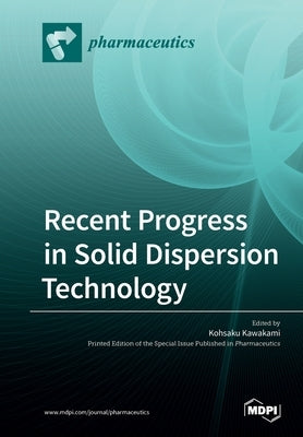Recent Progress in Solid Dispersion Technology by Kawakami, Kohsaku