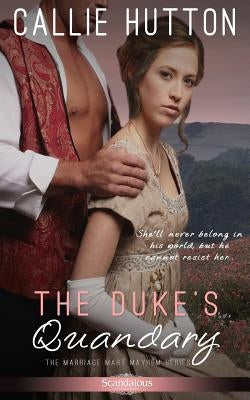 The Duke's Quandary by Hutton, Callie