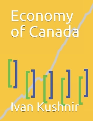 Economy of Canada by Kushnir, Ivan