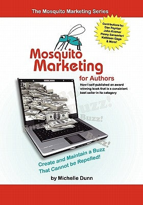Mosquito Marketing for Authors: How I self-published an award winning book that is a consistent best seller in its category by Poynter, Dan