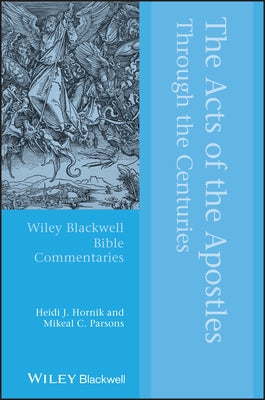 The Acts of the Apostles Through the Centuries by Hornik, Heidi J.