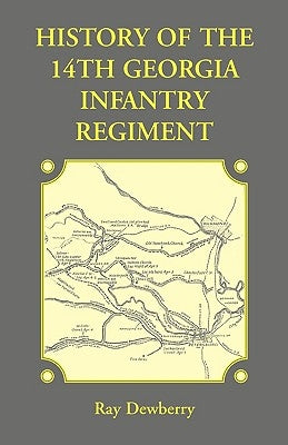 History of the 14th Georgia Infantry Regiment by Dewberry, Ray