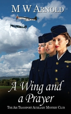 A Wing and a Prayer by Arnold, M. W.