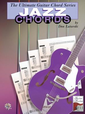 Ultimate Guitar Chords: Jazz Chords by Latarski, Don