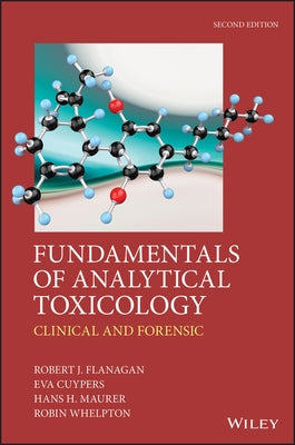 Fundamentals of Analytical Toxicology: Clinical and Forensic by Flanagan, Robert J.