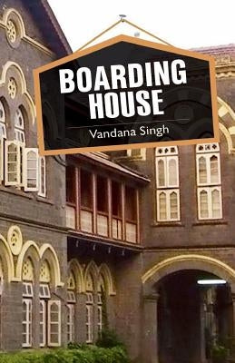 Boarding House by Singh, Vandana