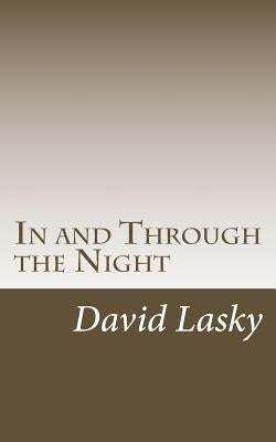 In and Through the Night by Lasky, David