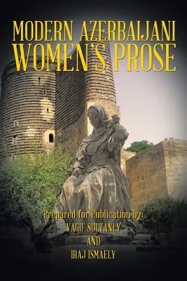 Modern Azerbaijani Women's Prose by Ismaely, Vagif Sultanly and Iraj