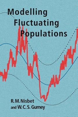 Modelling Fluctuating Populations by Nisbet, R. M.