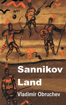 Sannikov Land by Obruchev, Vladimir