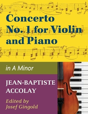 Accolay, J.B. - Concerto No. 1 in a minor for Violin - Arranged by Josef Gingold - International by Accolay, Jean-Baptiste