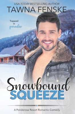 Snowbound Squeeze: A Ponderosa Resort Novella by Fenske, Tawna