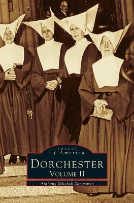 Dorchester: Volume II by Sammarco, Anthony Mitchell