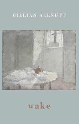 Wake by Allnutt, Gillian