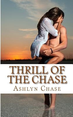 Thrill of the Chase by Chase, Ashlyn