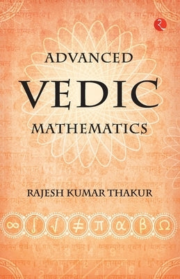 Advanced Vedic Mathematics by Thakur, Kumar Rajesh
