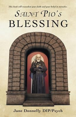 Saint Pio's Blessing by Donnelly Dip Psych, Jane