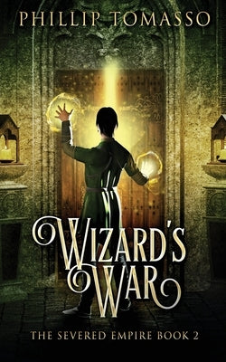 Wizard's War by Tomasso, Phillip