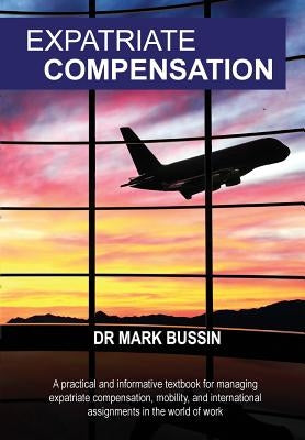 Expatriate Compensation by Bussin, Mark