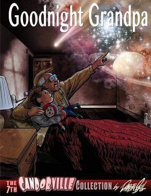Goodnight Grandpa: the 7th Candorville Collection by Bell, Darrin