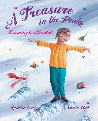 A Treasure in the Peaks (Learning to Meditate) by Calle, Ramiro