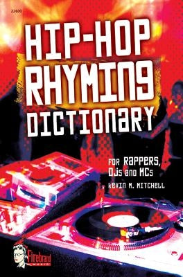 Hip-Hop Rhyming Dictionary by Mitchell, Kevin M.