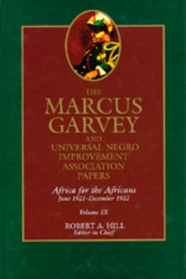 The Marcus Garvey and Universal Negro Improvement Association Papers, Vol. IX: Africa for the Africans June 1921-December 1922volume 9 by Garvey, Marcus