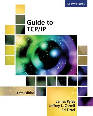 Guide to Tcp/IP: Ipv6 and Ipv4 by Pyles, James