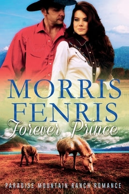 Forever Prince: New Christian Romance by Fenris, Morris