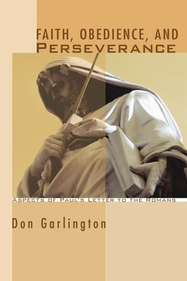 Faith, Obedience, and Perseverance by Garlington, Don