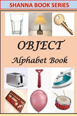 Object Alphabet Book by Hanna, S.