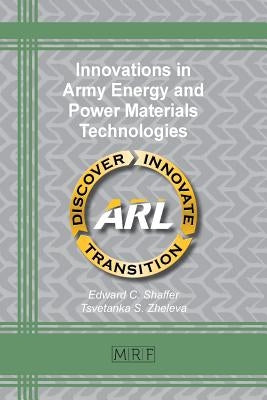 Innovations in Army Energy and Power Materials Technologies by Shaffer, Edward C.