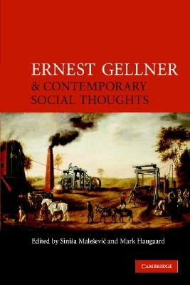 Ernest Gellner and Contemporary Social Thought by Male&#349;evic, Sini&#349;a
