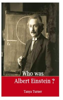 Who Was Albert Einstein? by Turner, Tanya